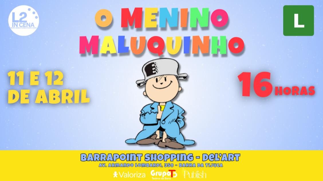O MENINO MALUQUINHO
