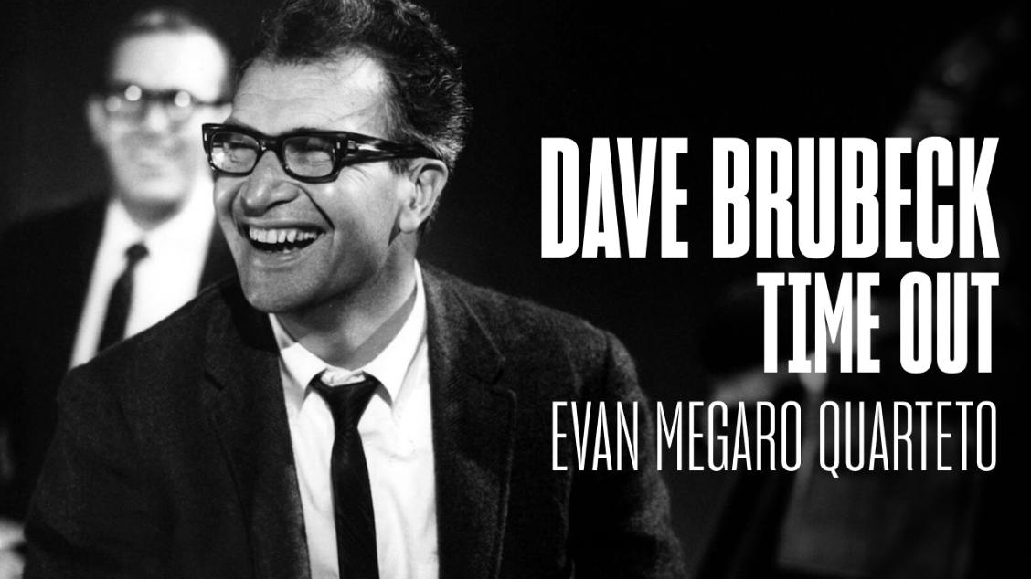 Imagem do evento 'Time Out' de Dave Brubeck, por Evan Megaro Quarteto