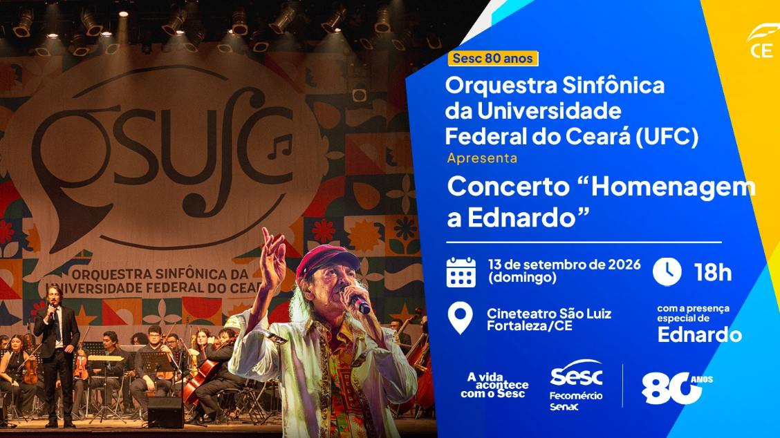 Imagem do evento SESC 80 Anos – Orquestra Sinfônica da UFC Apresenta Homenagem a Ednardo