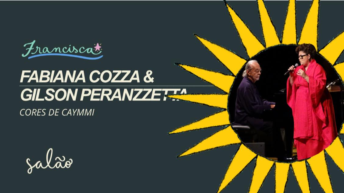 Fabiana Cozza e Gilson Peranzzetta // Cores de Caymmi