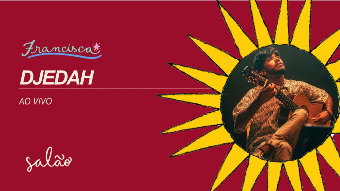 Imagem da fonte — DJEDAH // Ao Vivo