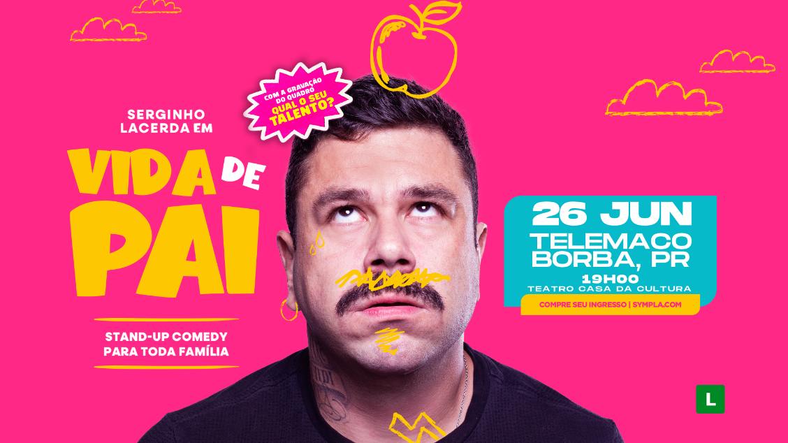 Imagem do evento SERGINHO LACERDA em TELEMACO BORBA/PR - VIDA DE PAI