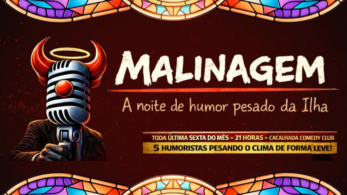 Imagem do evento MALINAGEM - A Noite de Humor Pesado da Ilha