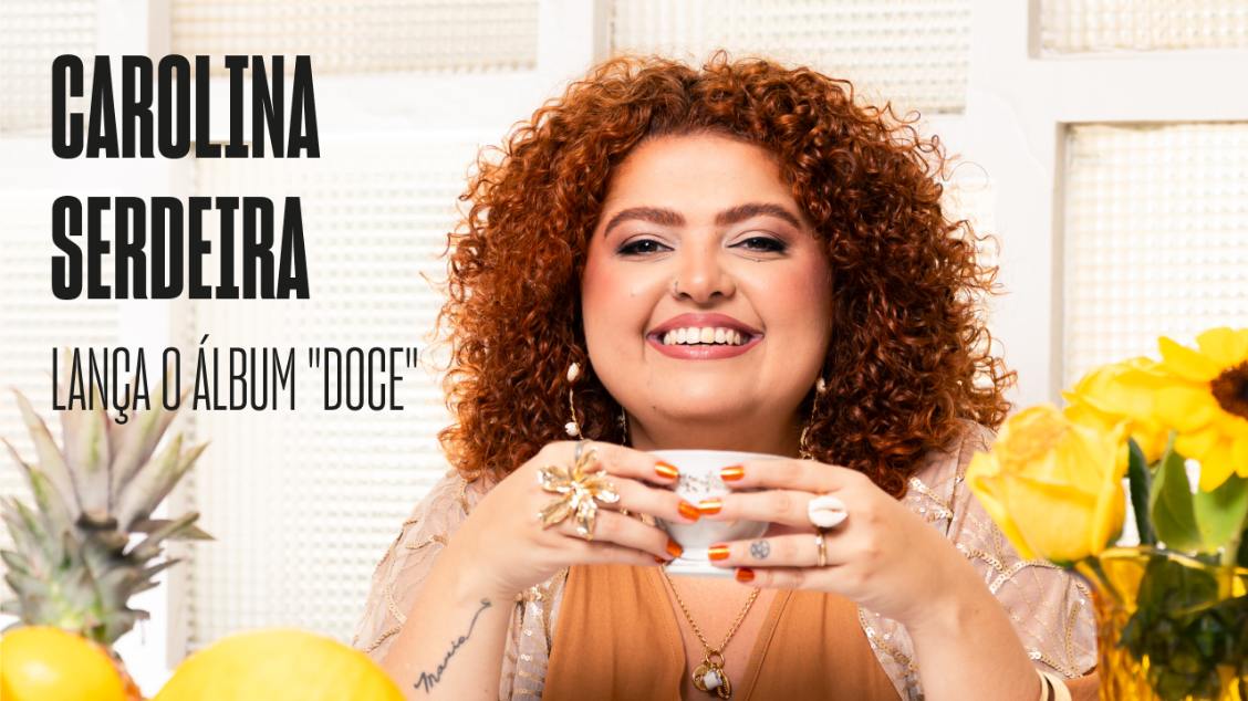 Imagem do evento Carolina Serdeira lança o álbum 'Doce'
