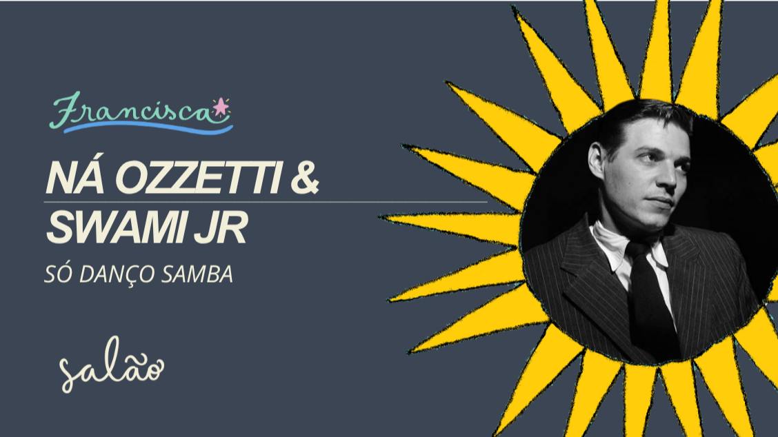 Imagem da fonte — Ná Ozzetti e Swami Jr // Só Danço Samba
