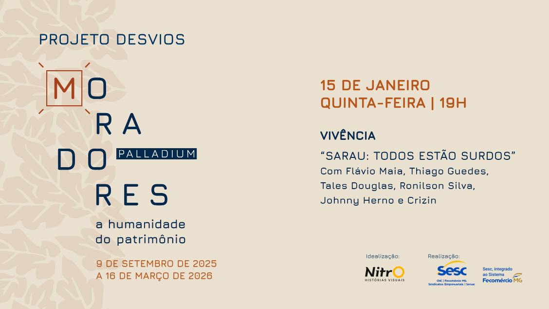 Imagem do evento VIVÊNCIA – PROJETO DESVIOS MORADORES l PALLADIUM – SARAU TODOS ESTÃO SURDOS