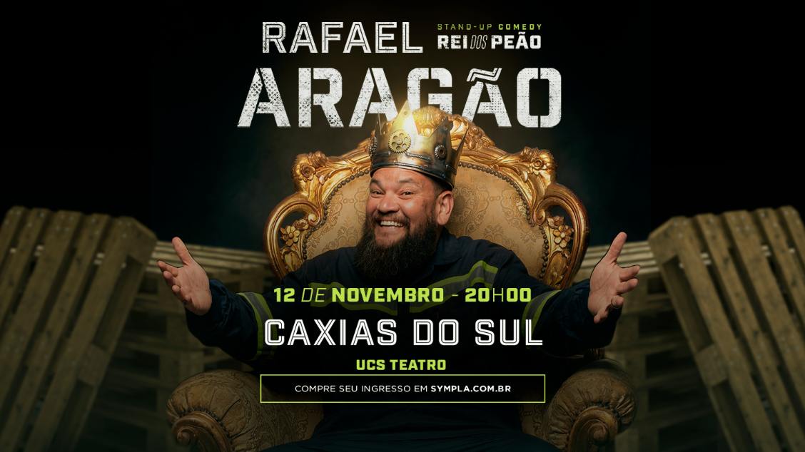 Imagem do evento RAFAEL ARAGÃO em CAXIAS DO SUL/RS - REI DOS PEÃO - STAND UP COMEDY