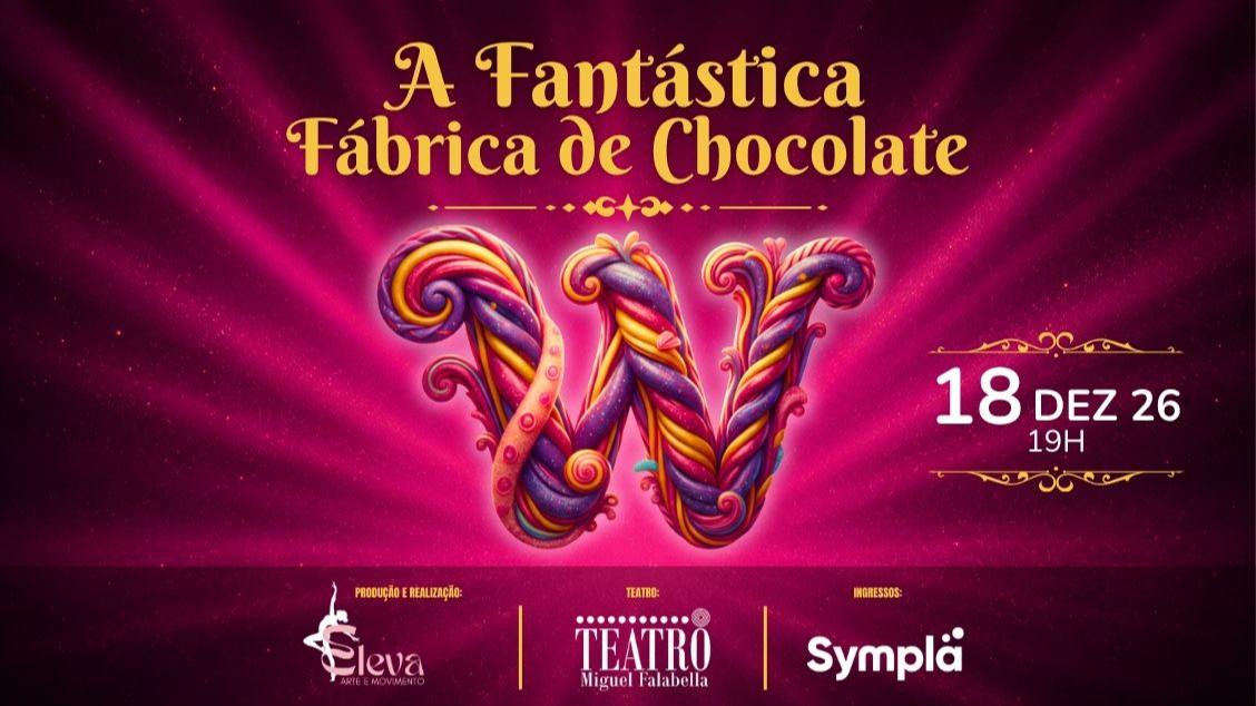 A Fantástica Fábrica de Chocolate - II Espetáculo de Dança Eleva Arte e Movimento