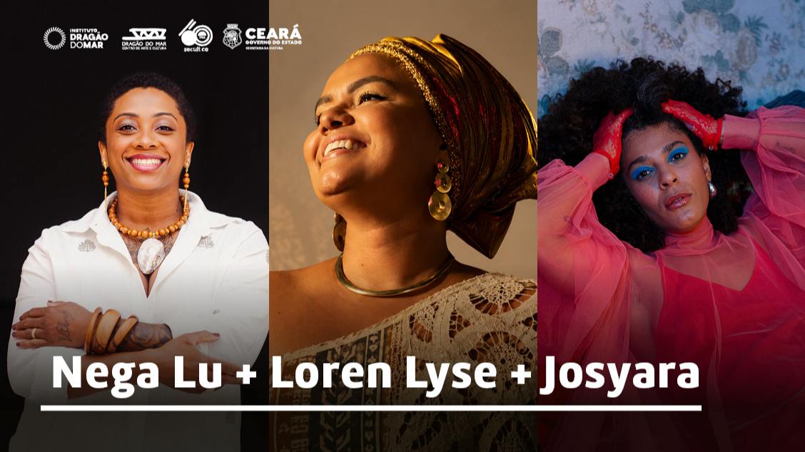 Imagem do evento NEGA LU + LOREN LYSE + JOSYARA (AFROCEARENSIDADES)