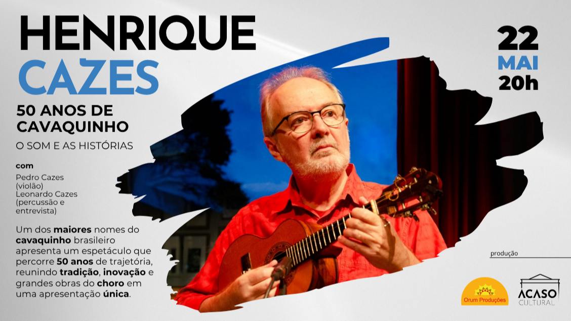 Imagem do evento Henrique Cazes – 50 anos de cavaquinho: o som e as histórias