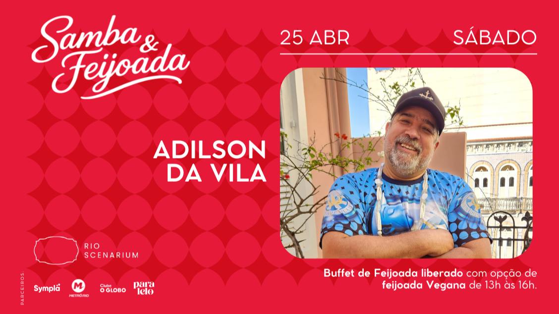 SAMBA & FEIJOADA COM ADILSON DA VILA NO RIO SCENARIUM  25.04