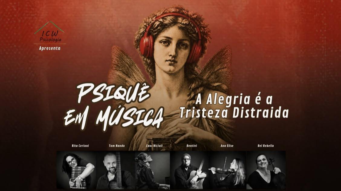 Imagem do evento  PSIQUÊ EM MÚSICA – A ALEGRIA É A TRISTEZA DISTRAÍDA