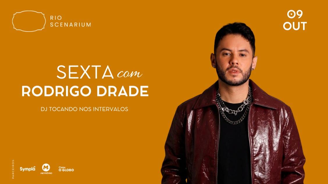 RODRIGO DRADE NO RIO SCENARIUM 09.10