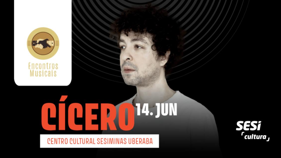Imagem do evento ENCONTROS MUSICAIS UBERABA 2026 apresenta CÍCERO  