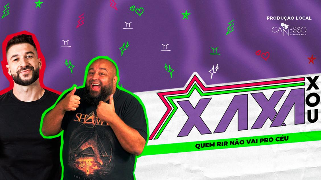 Imagem do evento XAXA XOU em Quem rir não vai pro Céu