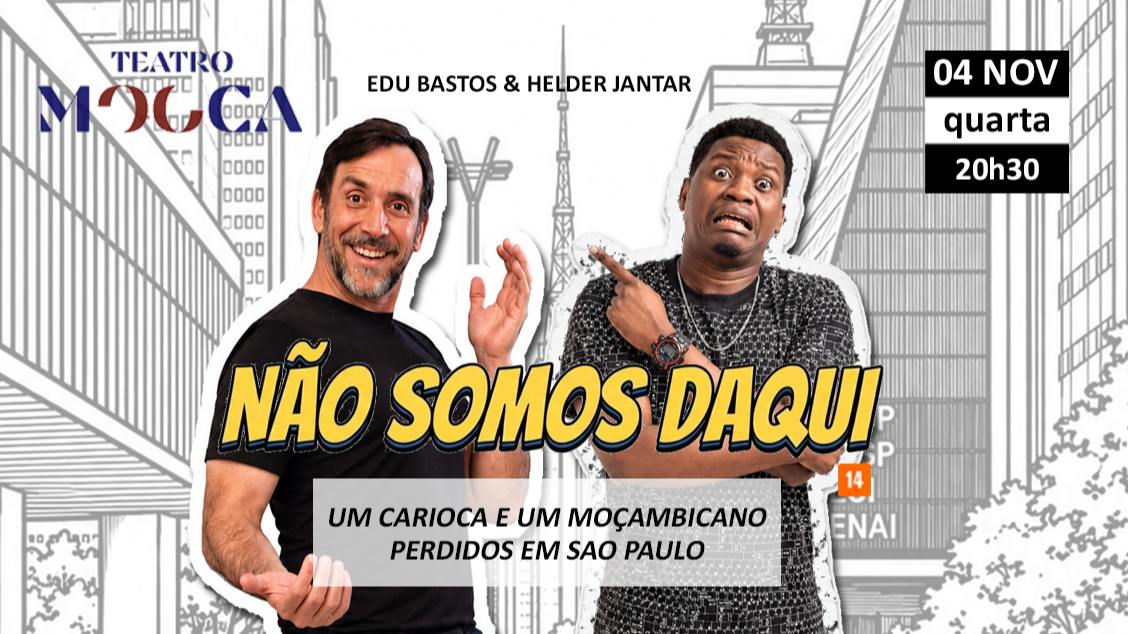 EDU BASTOS E HELDER JANTAR - NÃO SOMOS DAQUI