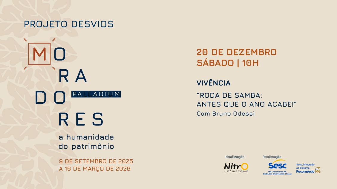 Imagem do evento VIVÊNCIA – PROJETO DESVIOS MORADORES I PALLADIUM – RODA DE SAMBA: ANTES QUE O ANO ACABE COM BRUNO ODESSI