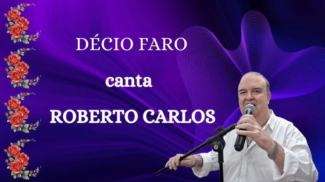 Décio Faro canta Roberto Carlos
