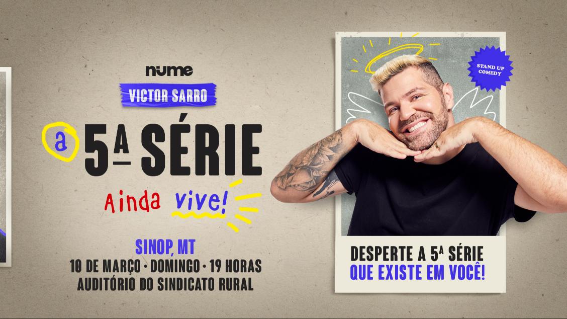 Victor Sarro em Sinop | a 5ª Série Ainda Vive!
