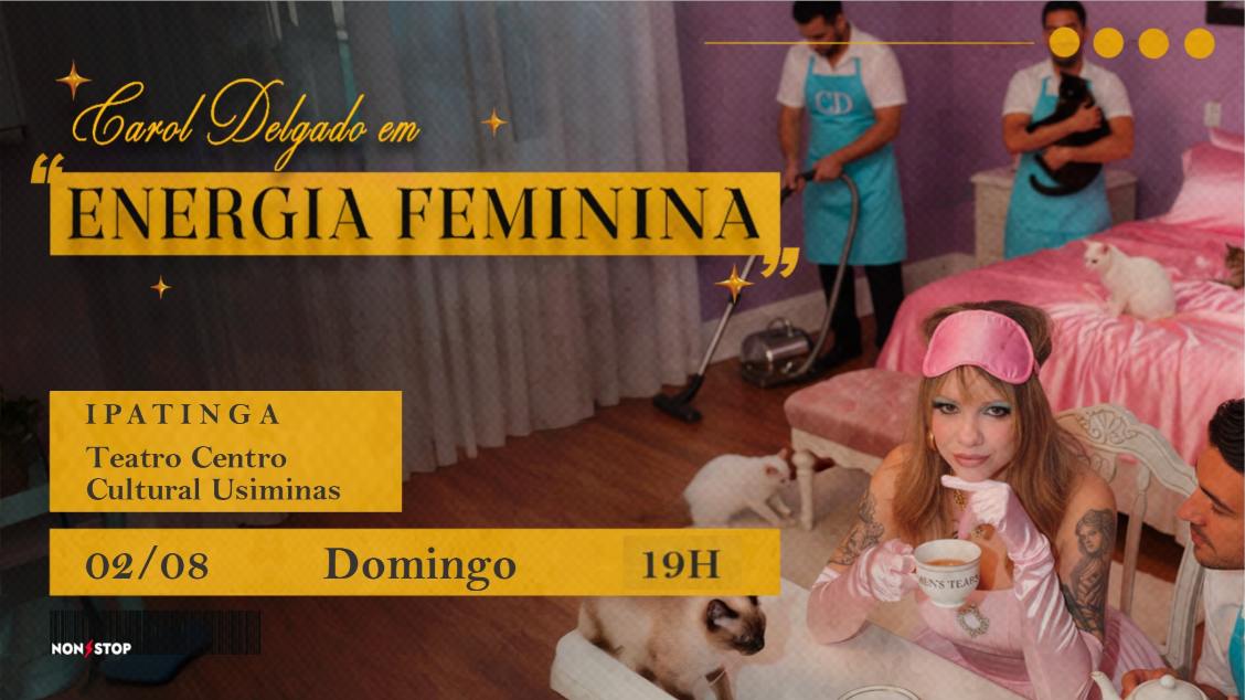 CAROL DELGADO – ENERGIA FEMININA