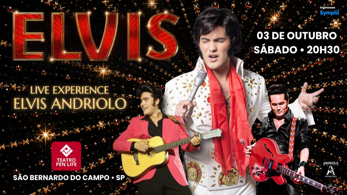 ELVIS – Live Experience com Elvis Andriolo 03 Outubro Sábado às 20h30