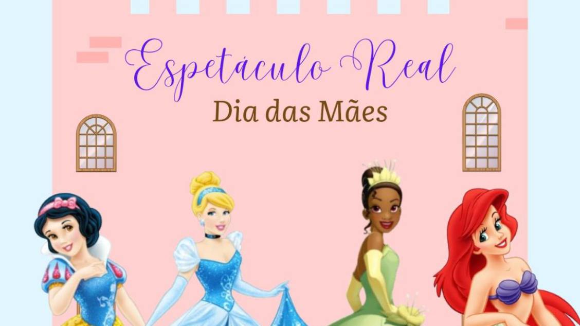 ESPETÁCULO REAL (DIA DAS MÃES)