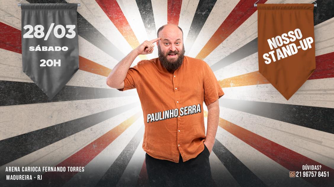 SHOW DE STAND-UP  COM PAULINHO SERRA