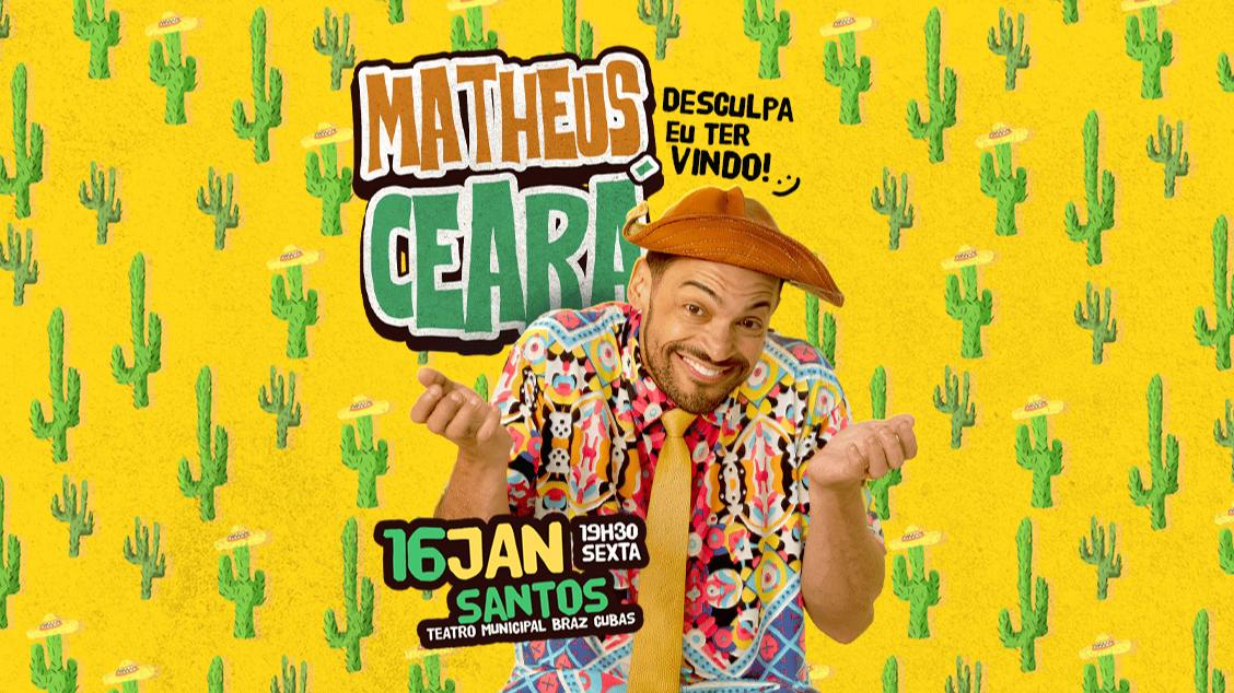 Matheus Ceará Em: “Desculpa eu ter Vindo!” em Santos