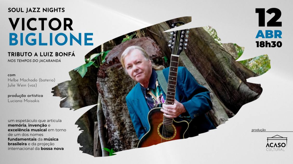 Victor Biglione em tributo a Luiz Bonfá – Soul Jazz Nights