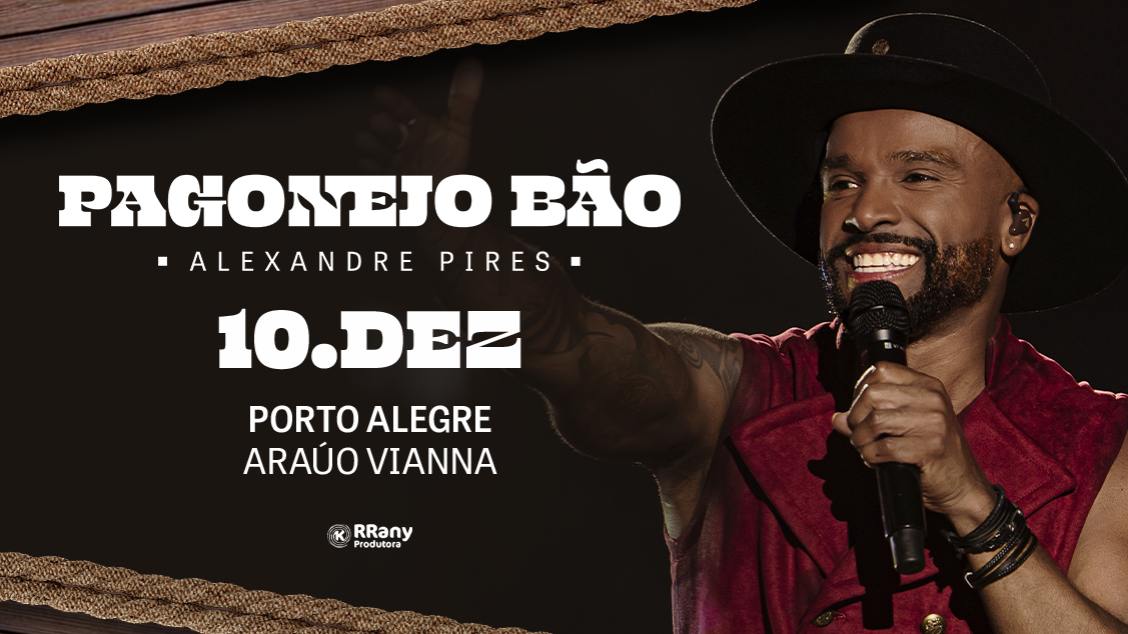 Alexandre Pires - Pagonejo Bão em Porto Alegre
