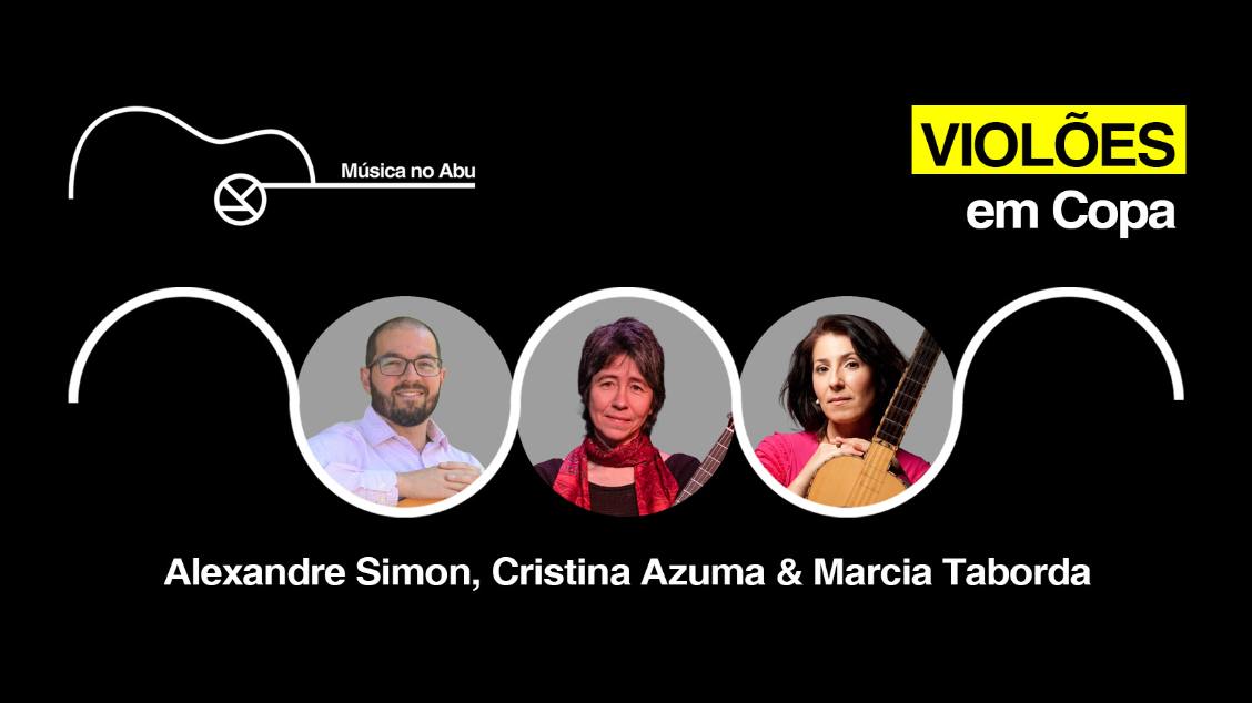 Imagem do evento Violões em Copa Alexandre Simon Cristina Azuma & Marcia Taborda