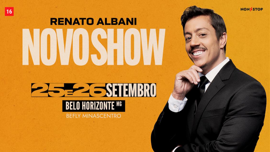 Renato Albani - Novo Show em Belo Horizonte