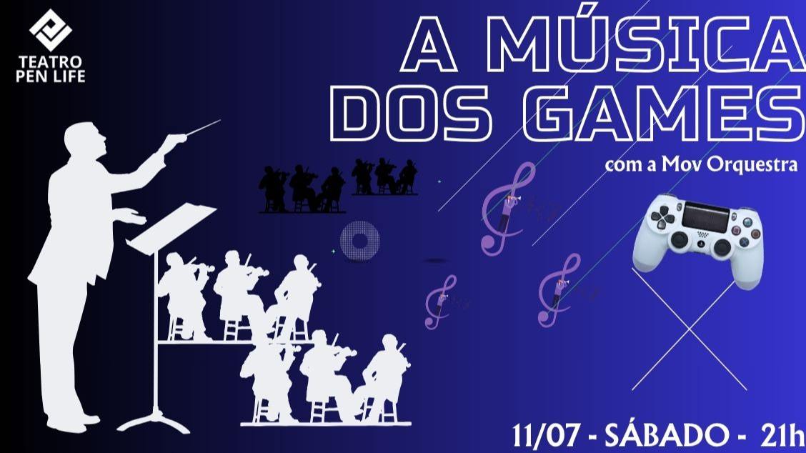 Imagem do evento A Música dos GAMES, com a MOV Orquestra 11 julho Sábado às 21h