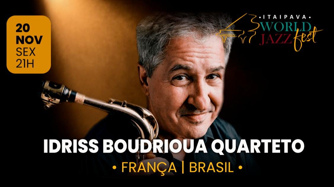 Imagem do evento Itaipava World Jazz Fest  Idriss Boudrioua Quarteto Paris-Rio