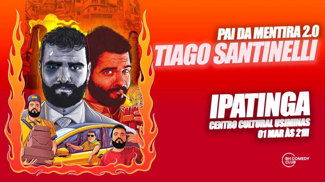 Tiago Santineli – Comédia Stand Up: Pai da Mentira 2.0 em Ipatinga