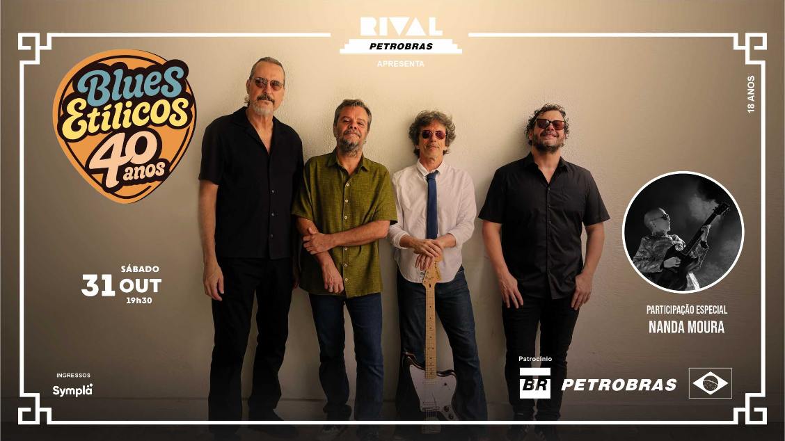 BLUES ETÍLICOS – 40 ANOS PARTICIPAÇÃO ESPECIAL: NANDA MOURA