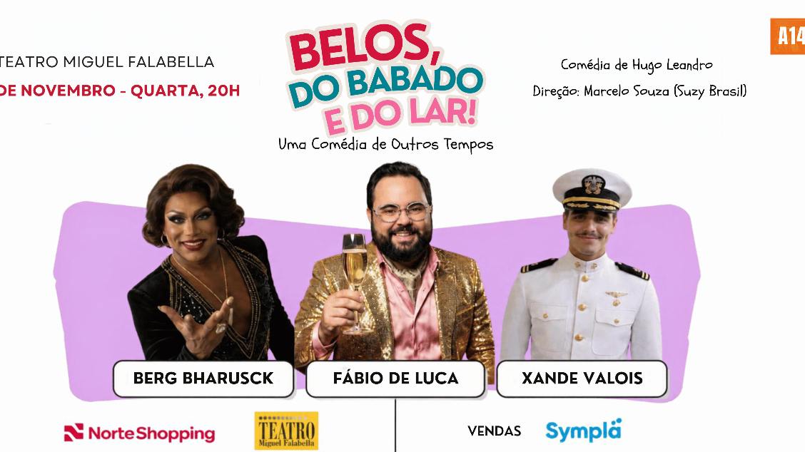 BELOS, DO BABADO E DO LAR - UMA COMÉDIA DE OUTROS TEMPOS