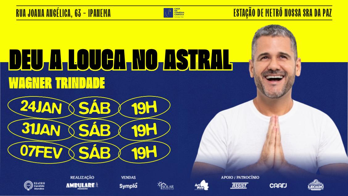 Imagem do evento CASA DA COMÉDIA CARIOCA - DEU A LOUCA NO ASTRAL: com Wagner Trindade