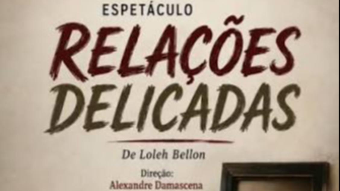 RELAÇÕES DELICADAS
