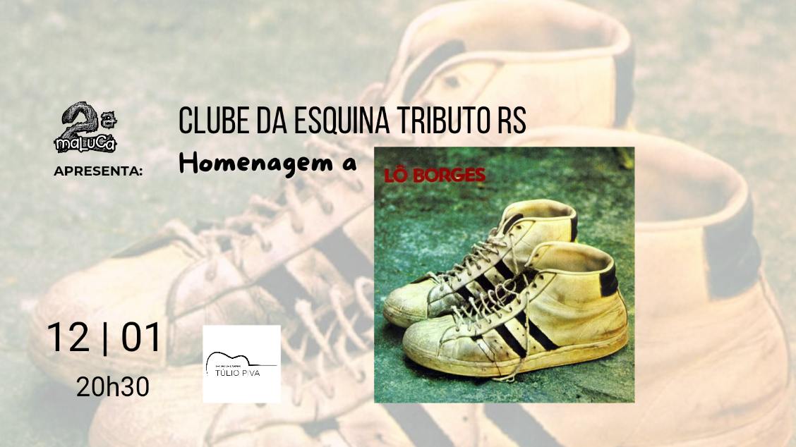 Imagem do evento CLUBE DA ESQUINA TRIBUTO RS - HOMENAGEM A LÔ BORGES - 12/01/26