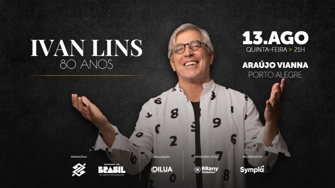 Ivan Lins | 80 Anos em Porto Alegre