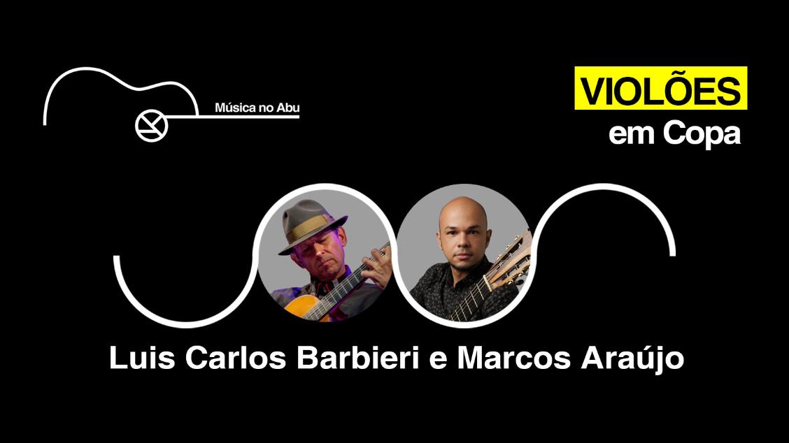 Imagem do evento Violões em Copa Luis Carlos Barbieri Marcos Araújo