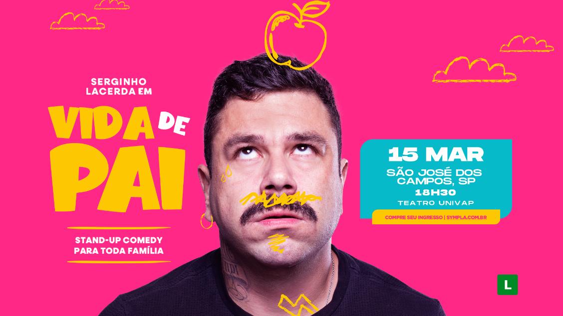 Imagem do evento SERGINHO LACERDA em SÃO JOSÉ DOS CAMPOS/SP - VIDA DE PAI