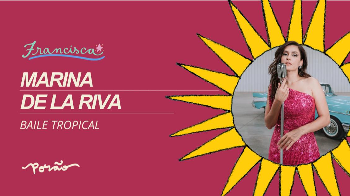 Marina de la Riva // Baile Tropical - São Paulo, SP