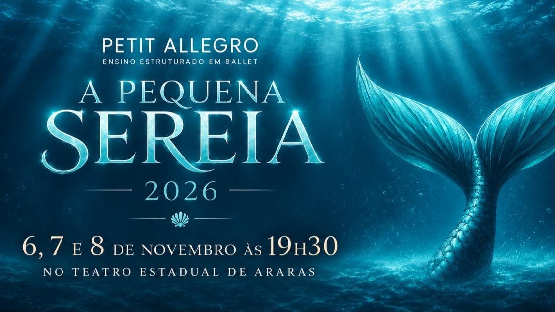 A PEQUENA SEREIA - XIII ESPETÁCULO ANUAL DE DANÇA PETIT ALLEGRO