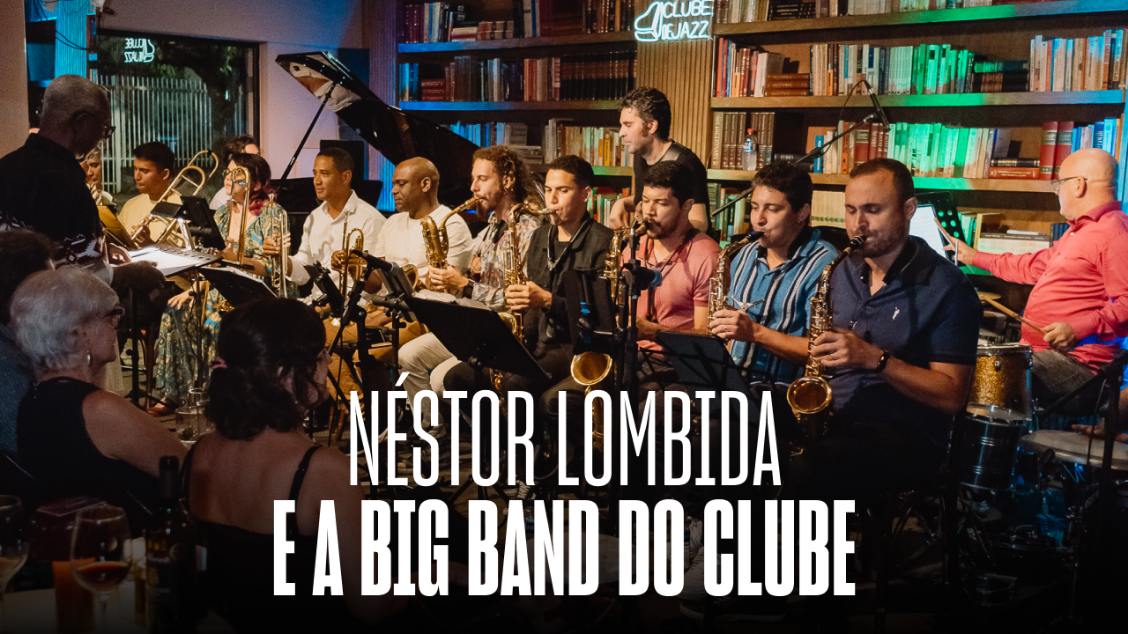 Imagem do evento Néstor Lombida e a Big Band do Clube - Jazz e Vinhos (Rolha Free)