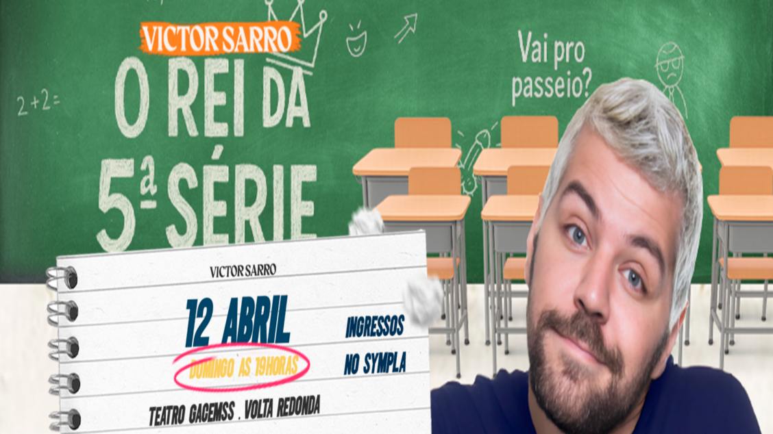 Victor Sarro em O Rei da 5ª Série - Volta Redonda