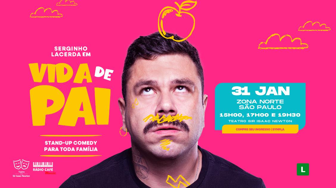 Imagem do evento SERGINHO LACERDA - VIDA DE PAI - SÃO PAULO ZONA NORTE