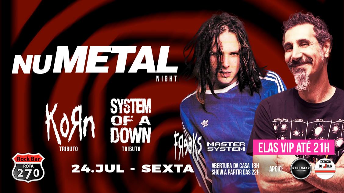 NU METAL NIGHT - KORN COVER E SYSTEM OF A DOWN COVER