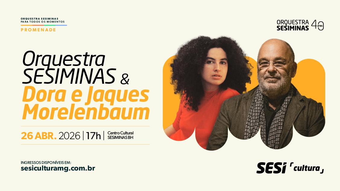 Imagem do evento  PROMENADE 1 - ORQUESTRA SESIMINAS convida  DORA E JAQUES MORELEMBAUM 